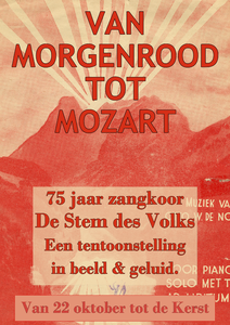 716483 Kleine affiche bij de tentoonstelling ‘VAN MORGENROOD TOT MOZART’, 75 jaar zangkoor De Stem des Volks, een ...